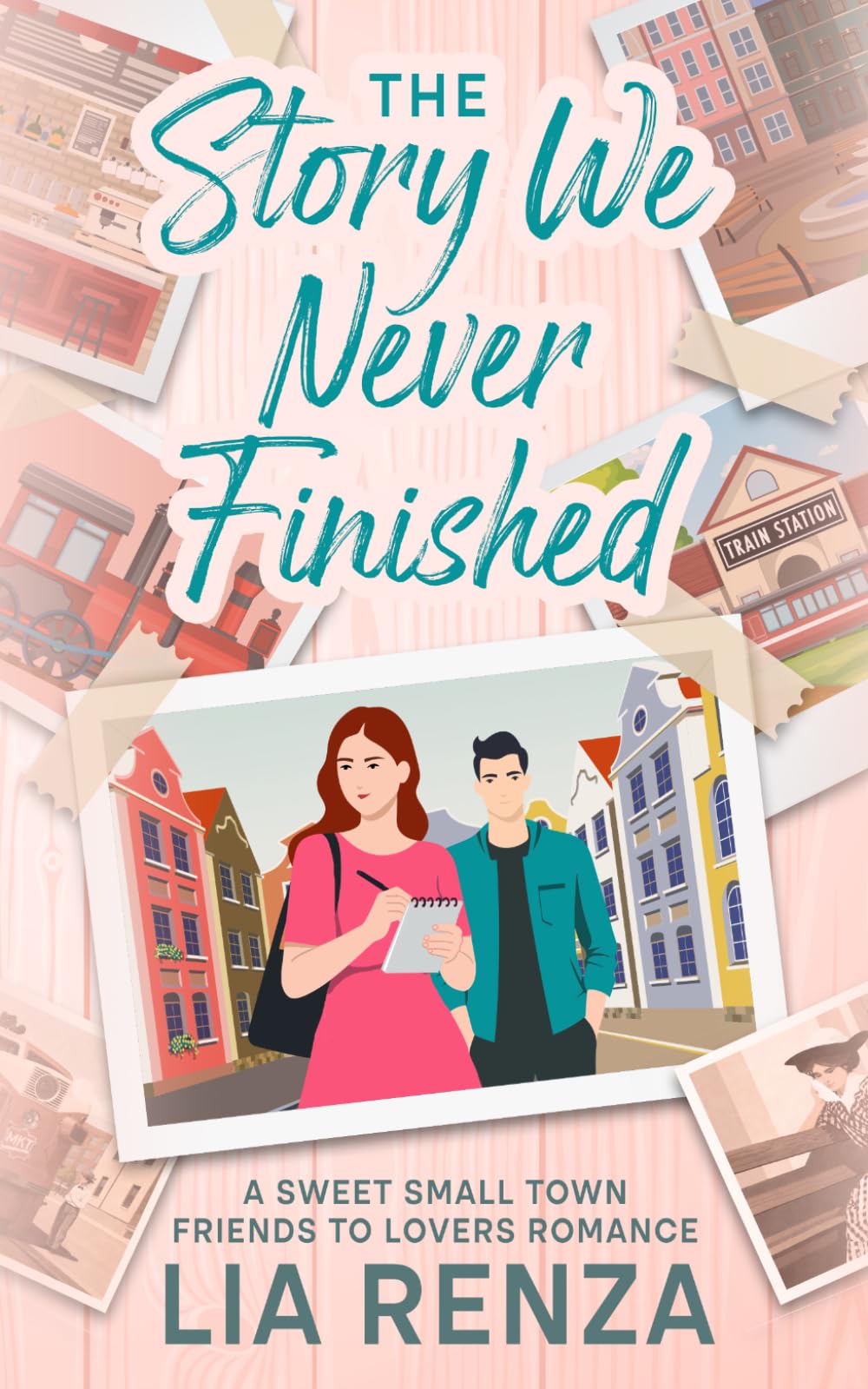 The Story We Never Finished: A Sweet Small Town Friends to Lovers Romance