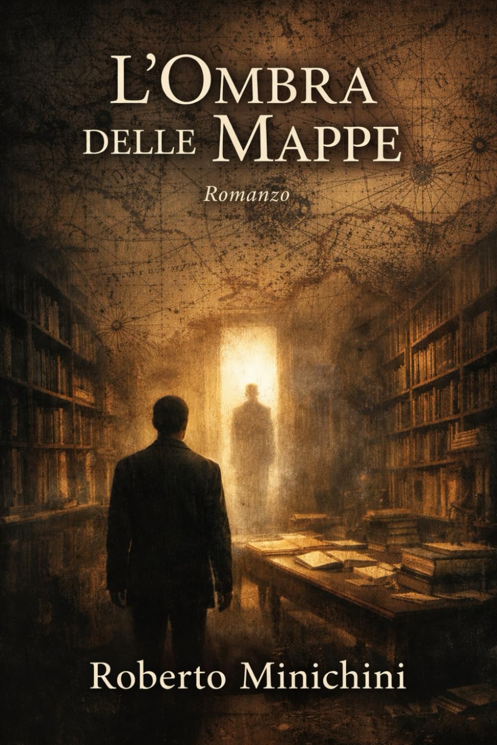L’Ombra delle Mappe: Romanzo
