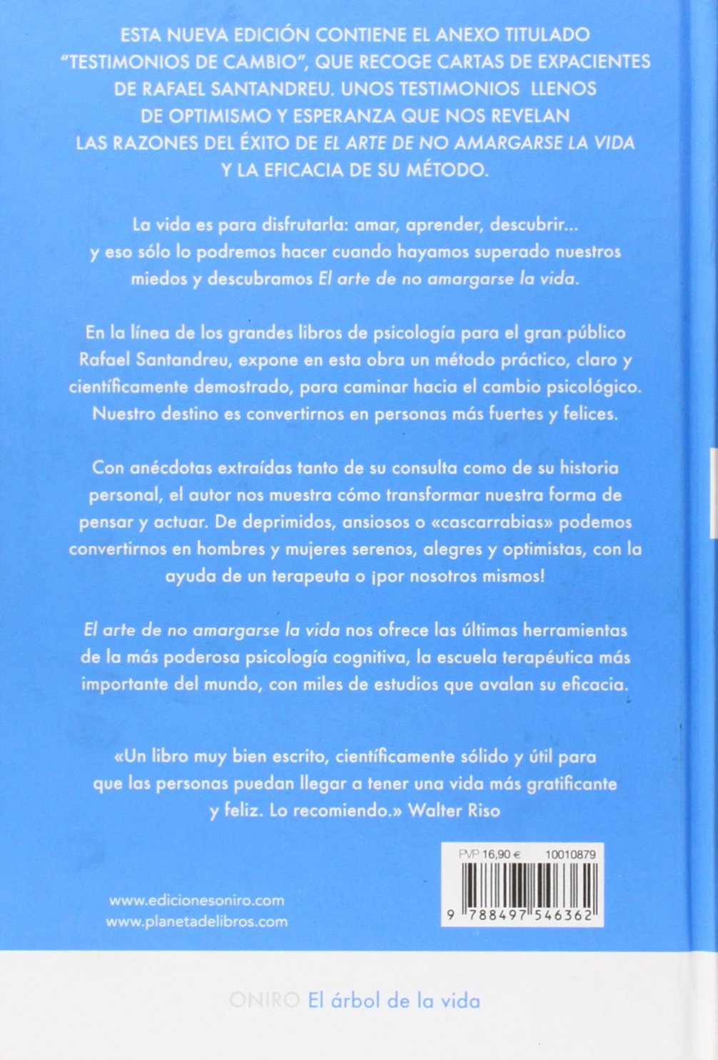 El arte de no amargarse la vida : las claves del cambio psicólogico y la transformación personal