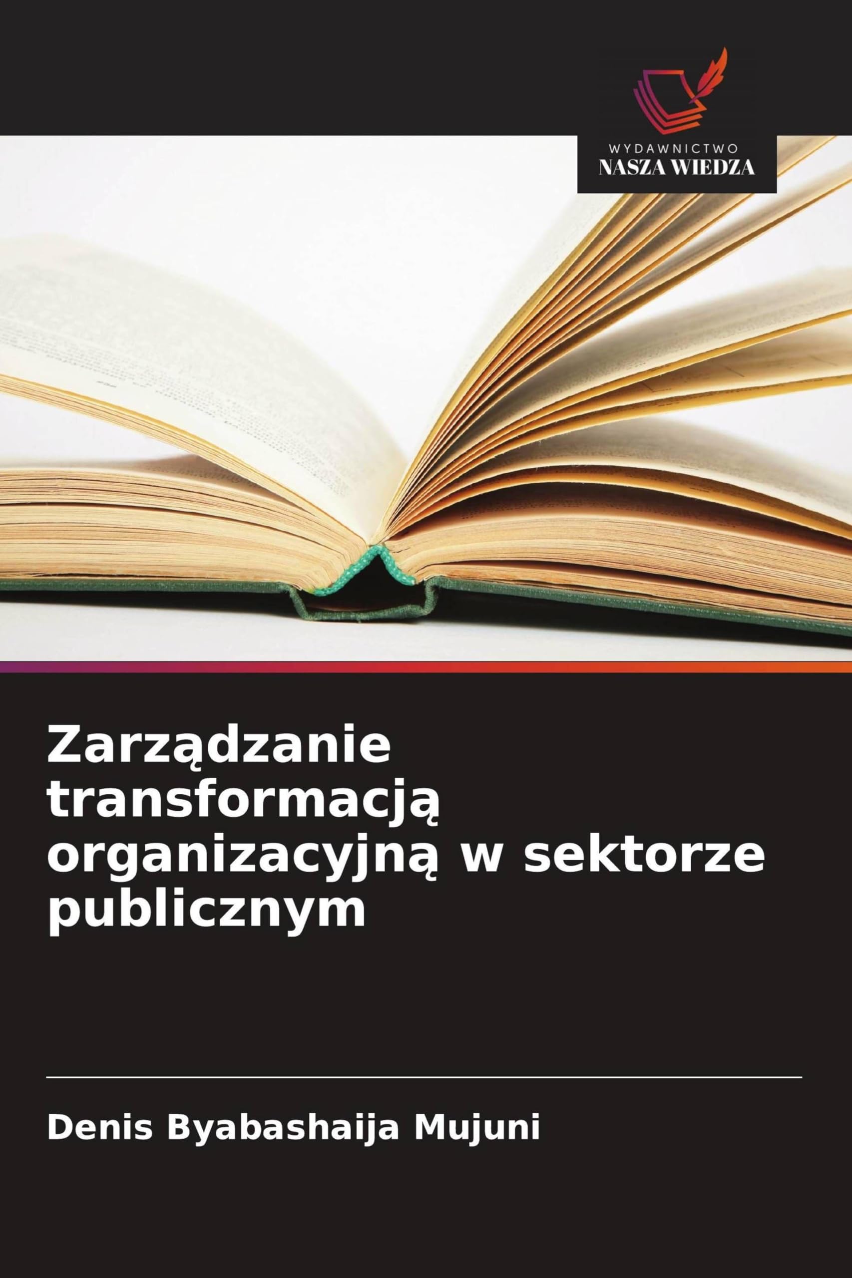 Zarz¿dzanie transformacj¿ organizacyjn¿ w sektorze publicznym