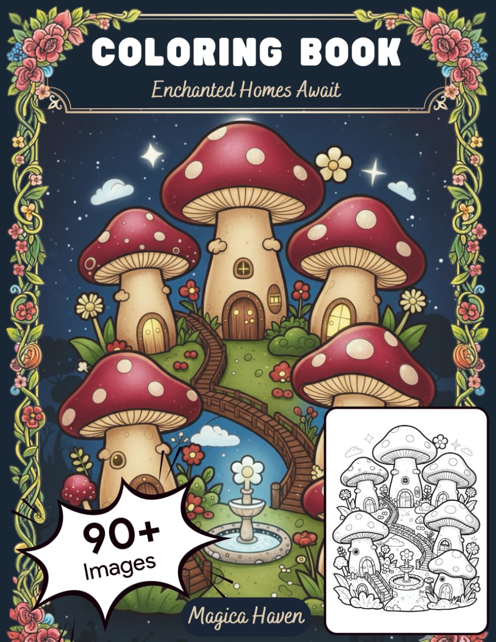 Dreamy Fairy Dwellings: A Relaxing Escape into a Whimsical World of Enchanted Architecture - 90+ Magical Mushroom Houses and Fantasy Cottages for ... and Mindfulness (Whimsical Fairy Houses)
