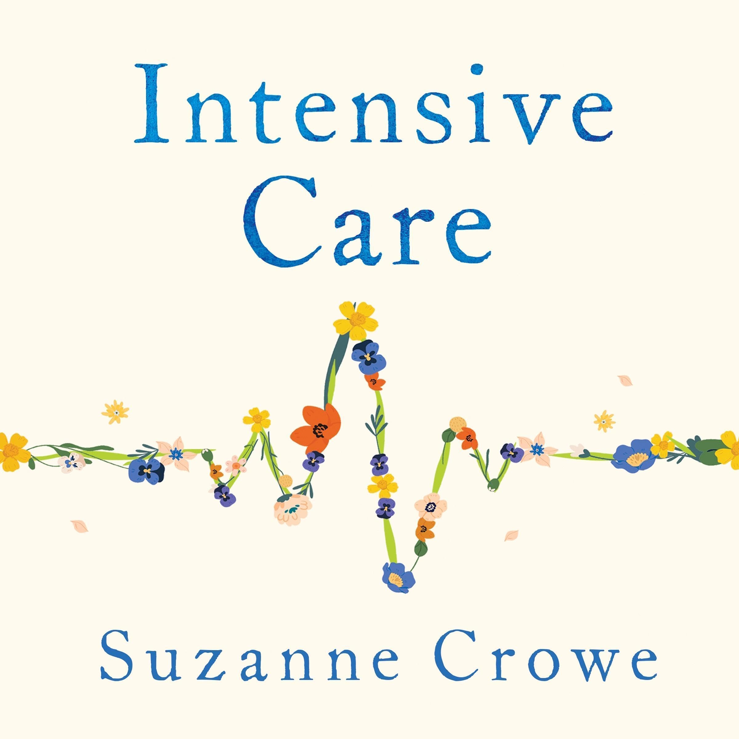 Intensive Care: True Stories of Healing, Heartache and Hope from Inside Irish Children's Medicine