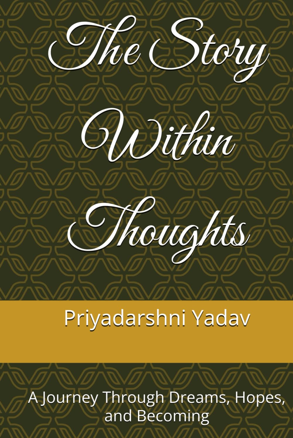 The Story Within Thoughts: A Journey Through Dreams, Hopes, and Becoming
