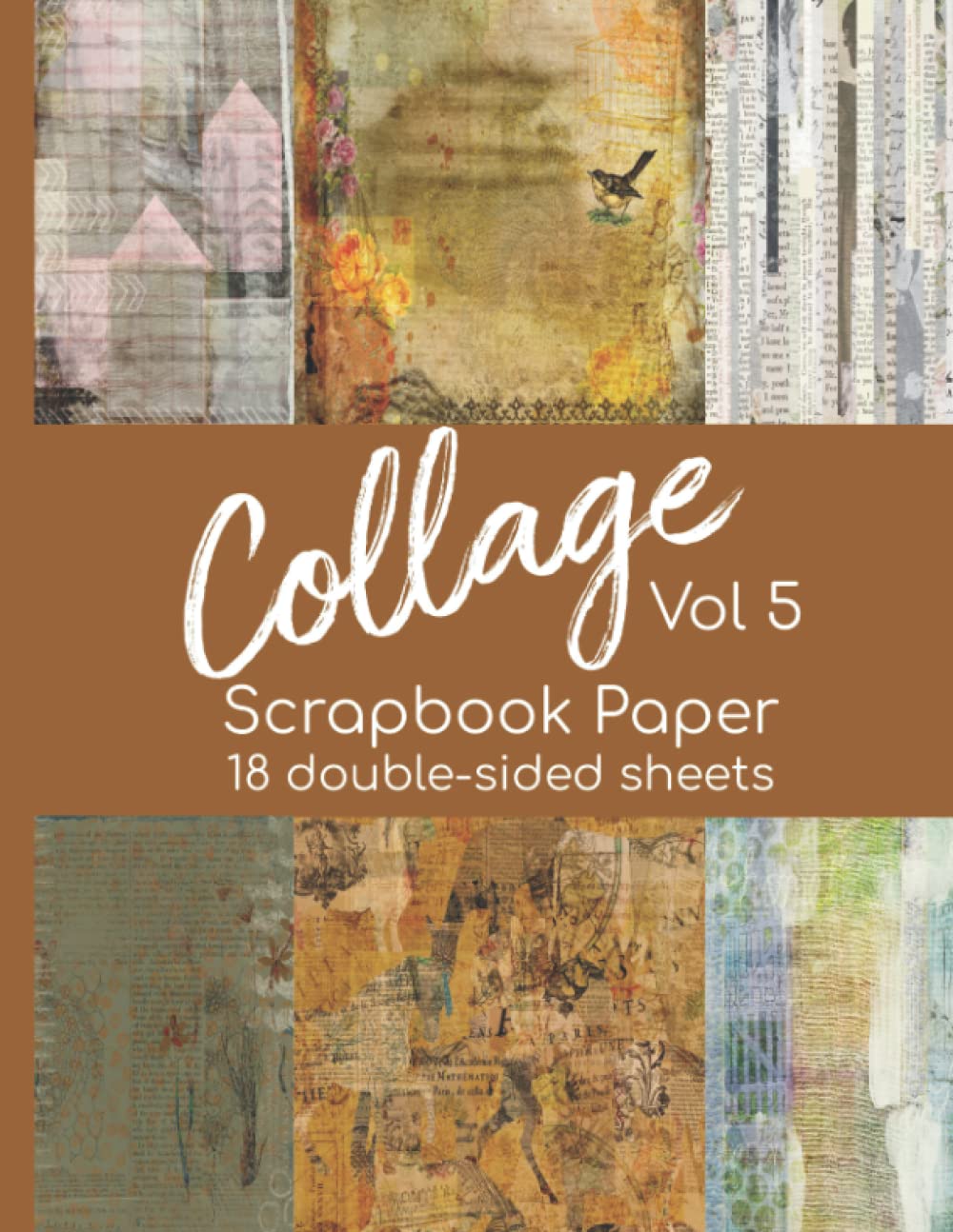 Collage Scrapbook Paper Vol 5 - 18 Double-Sided Sheets: Decorative Paper for Junk Journals, Scrapbooking, Decoupage, Art Journals, Paper Crafts, and More