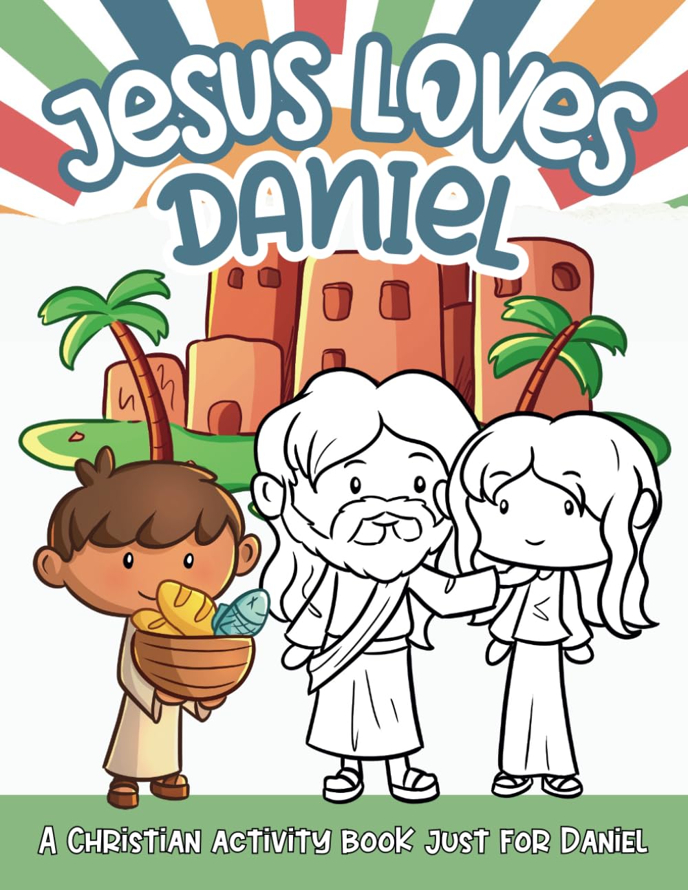 Jesus Loves Daniel: A Personalized Christian Activity Book just for Daniel (Jesus Loves You)