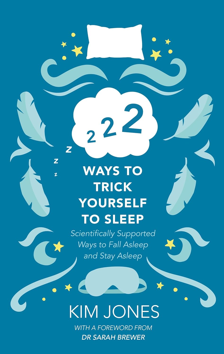 222 Ways to Trick Yourself to Sleep Scientifically Supported Ways to Fall Asleep and Stay