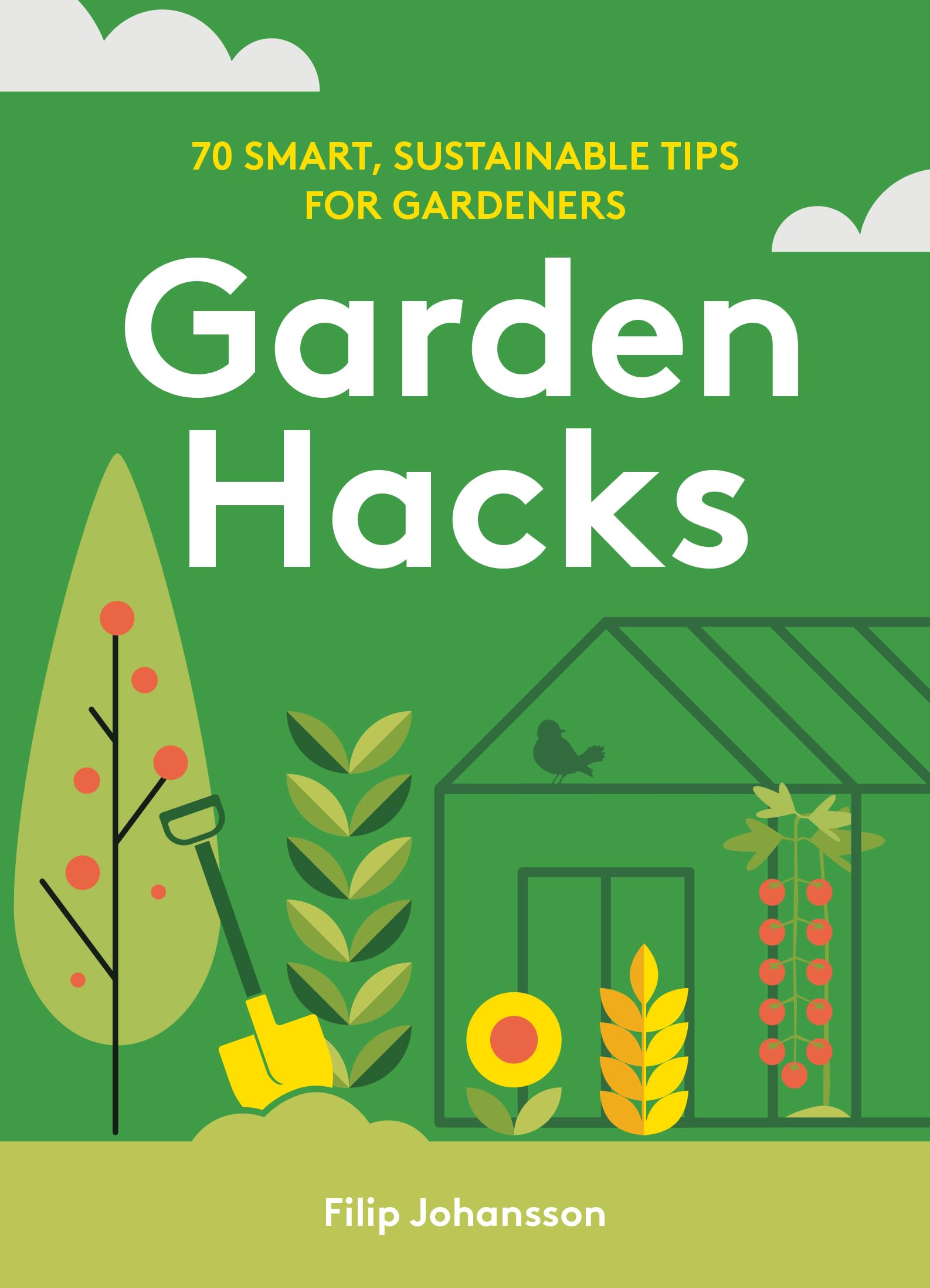 Garden Hacks: 70 smart, sustainable tips for gardeners.by Johansson New**