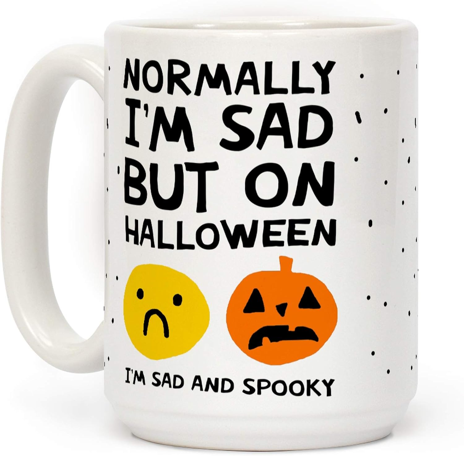 Lookhuman 普通は I M Sad But On Halloween And Spooky White 15オンスセラミックコーヒーマグ 超可爱の