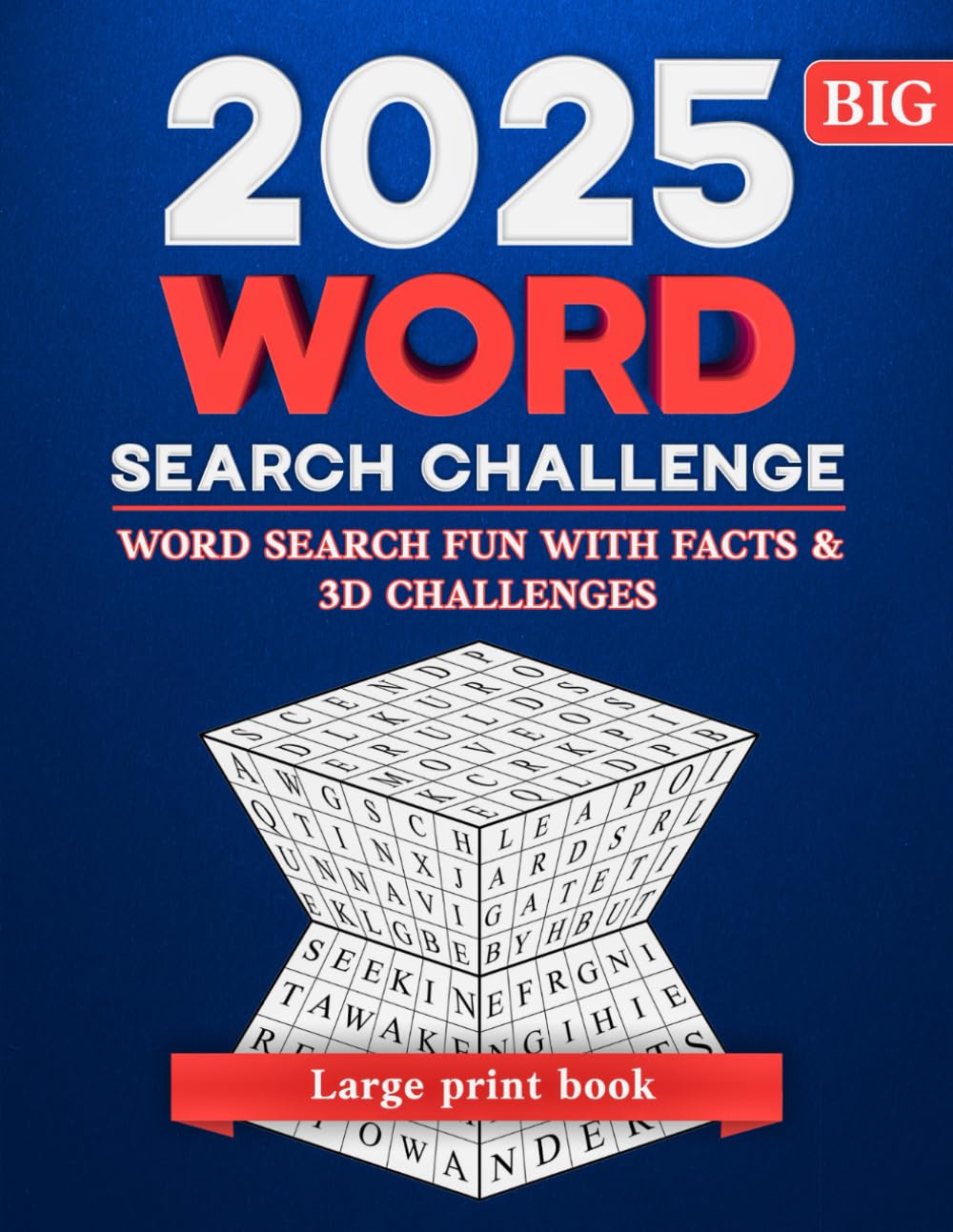 2025 WORD SEARCH CHALLENGE, WORD SEARCH FUN WITH 3D CHALLENGES: 100+ Large Print Puzzles with Interesting Facts, 20 Mind-Bending 3D Word Search Puzzles, Easy-to-Read, Anti Eye Strain