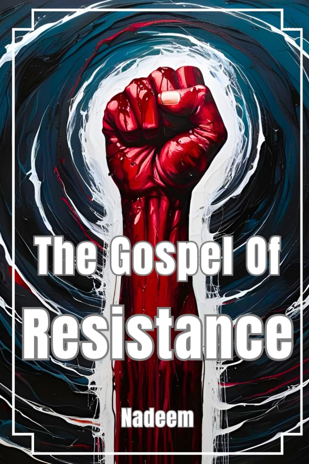 The Gospel Of Resistance: The resistance of peoples to oppression, injustice, and colonialism