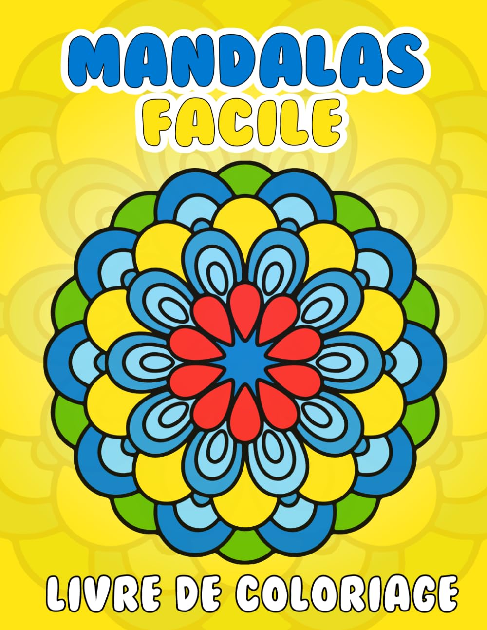 Mandalas Facile Livre de Coloriage: 50 magnifiques mandalas faciles à colorier pour les débutants, les adolescents et les adultes - Grand Format