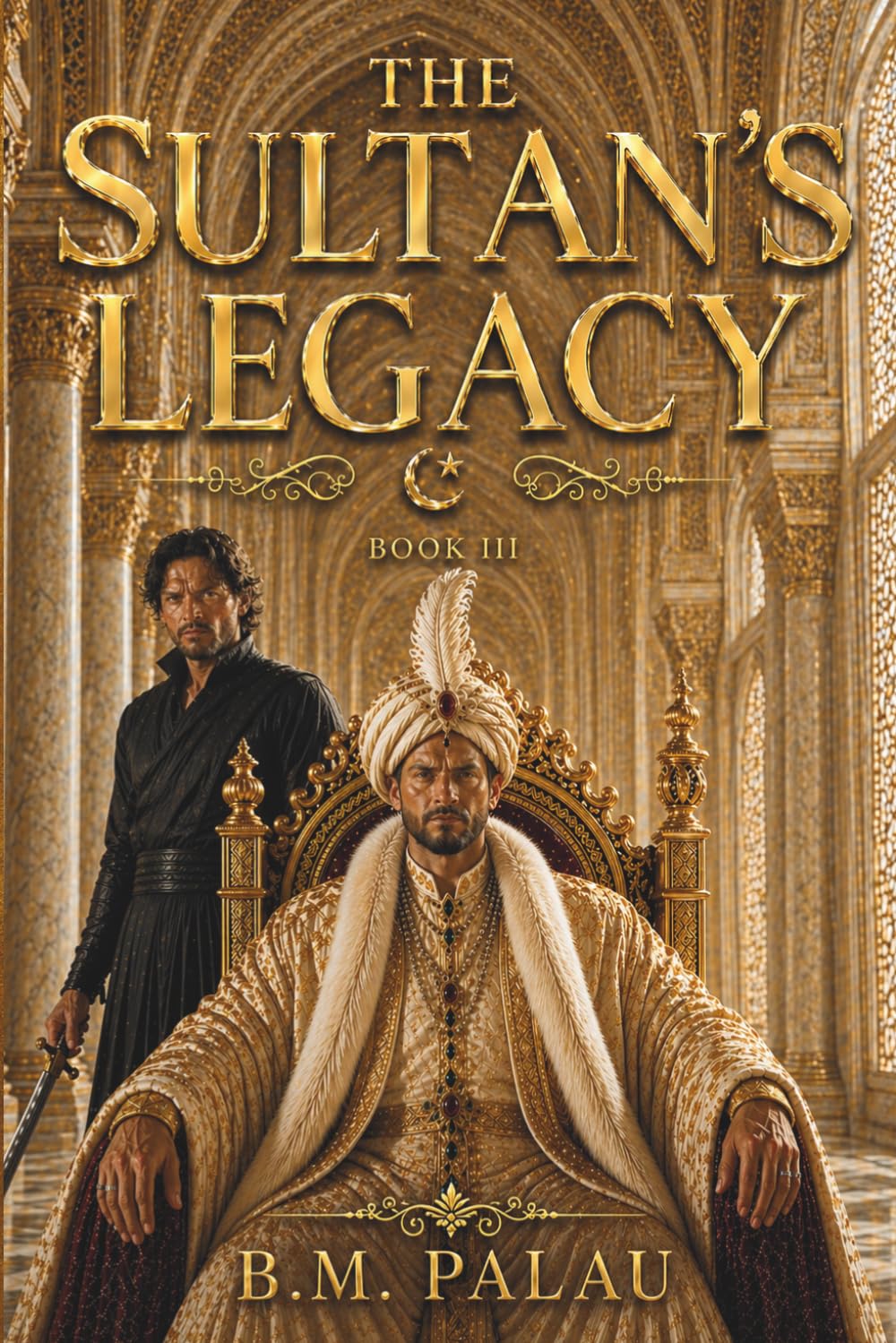 The Sultan's Legacy (The Ottoman Chronicles)