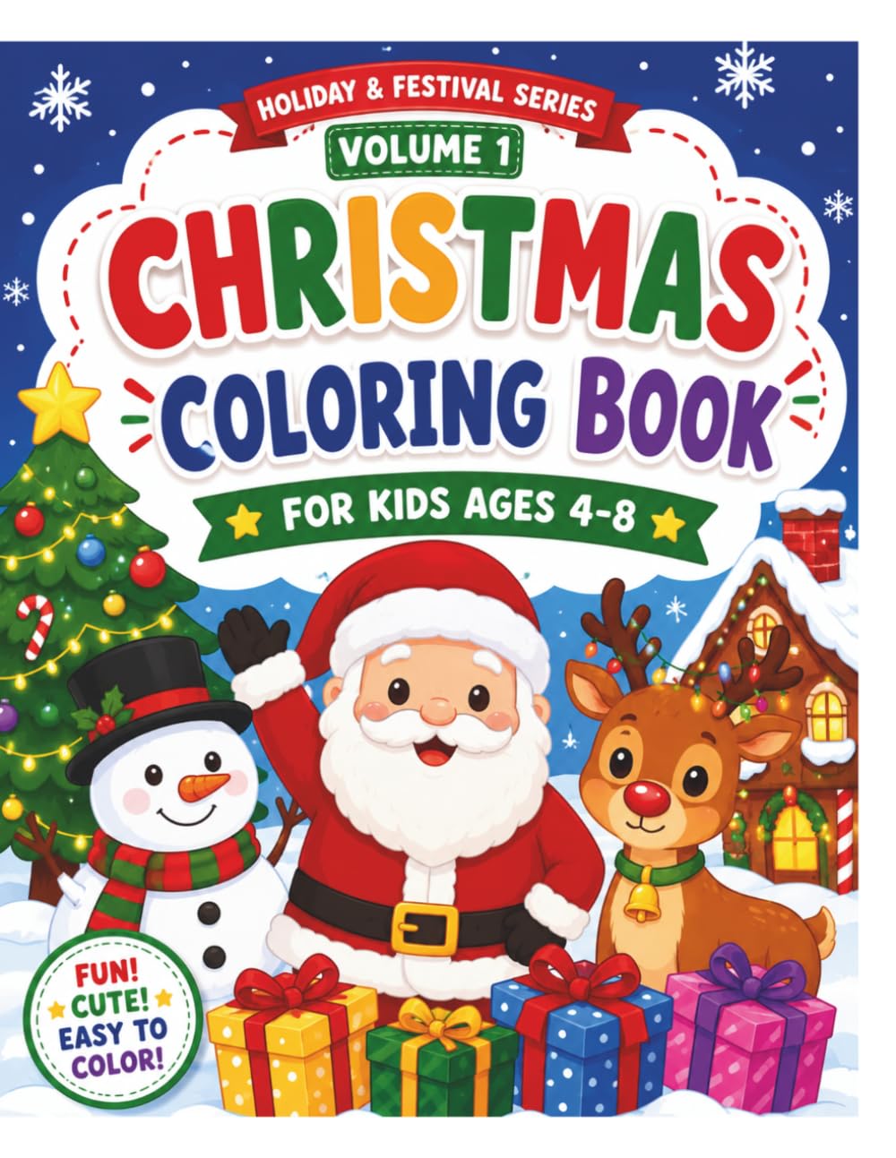 Christmas Coloring Book for Kids Ages 4-8: Holiday & Festival Series | Fun and Easy Christmas Coloring Pages with Santa, Reindeer, Snowmen, Christmas ... (Holiday And Festival Coloring Series)