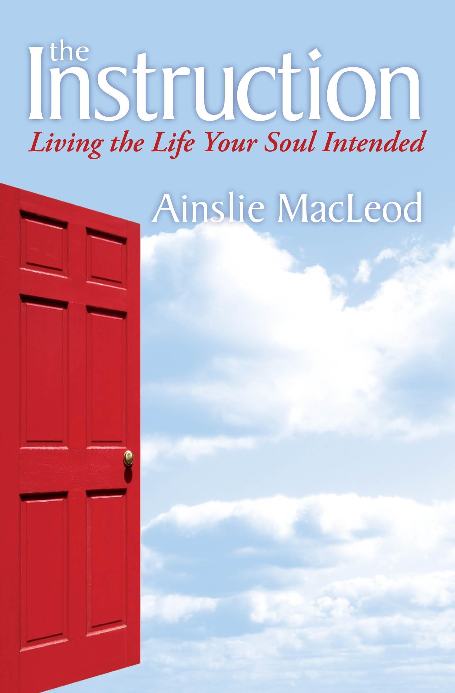 The Instruction: Living the Life Your Soul Intended