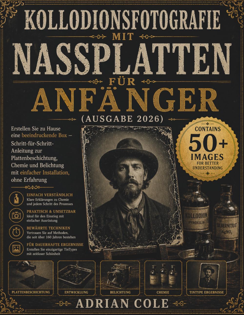Kollodionsfotografie mit Nassplatten für Anfänger (Ausgabe 2026): Erstellen Sie zu Hause eine beeindruckende Box – Schritt-für-Schritt-Anleitung zur ... mit einfacher Installation, ohne Erfahrung