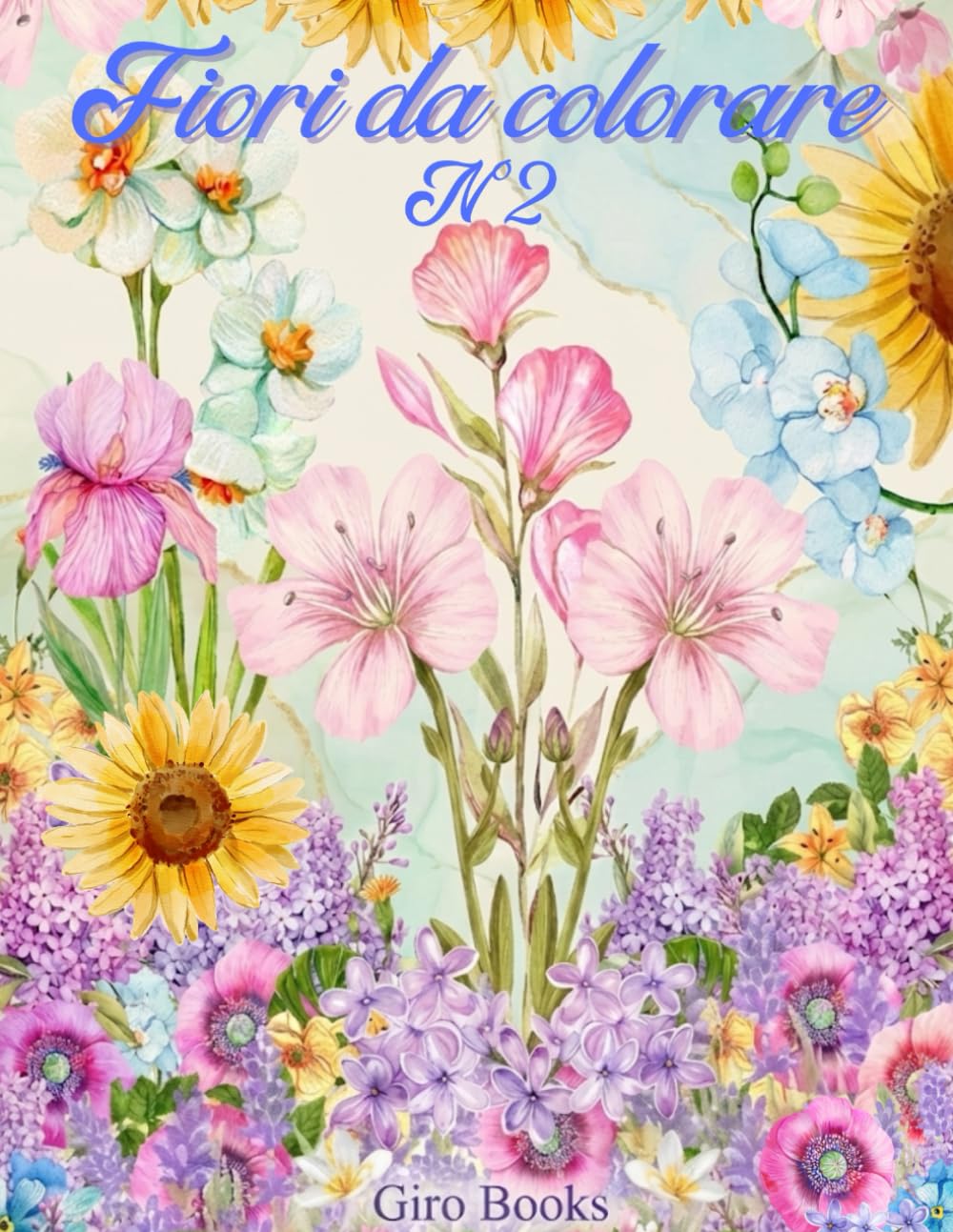 Fiori da Colorare: 50 Fiori da Colorare per adulti
