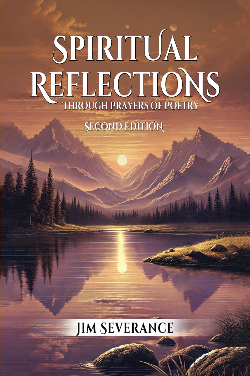 Spiritual Reflections: Through Prayers Of Poetry