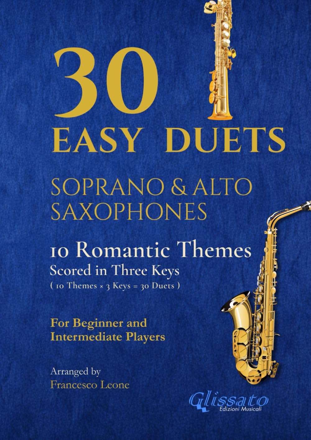 Soprano and Alto Saxophones easy duets book- 10 Romantic Pieces (scored in 3 keys): beginner / intermediate