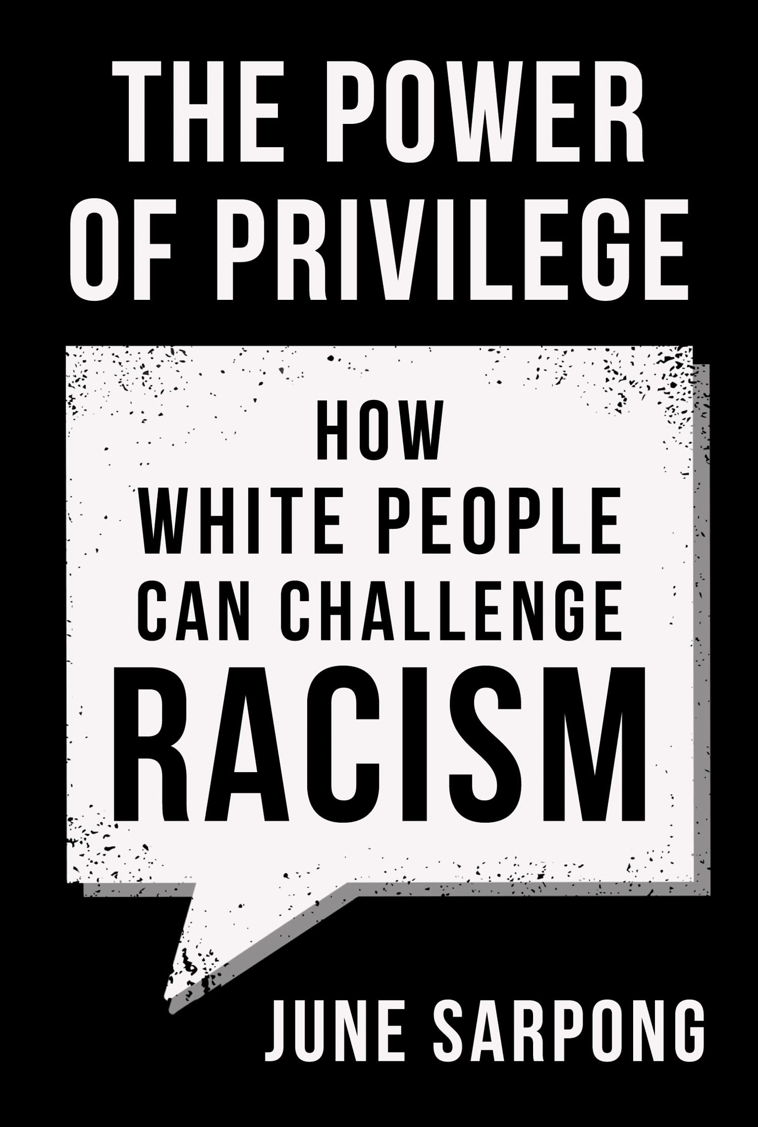 The Power of Privilege: How white people can challenge racism by June Sarpong...