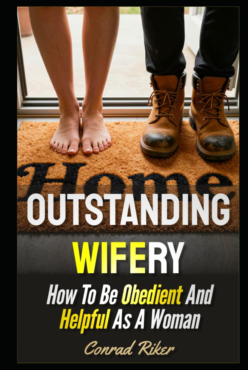 Outstanding Wifery: How To Be Obedient And Helpful As A Woman (redpilled girl guides (satire))