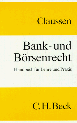 Bank- und Börsenrecht. Handbuch für Lehre und Praxis Bank- und Börsenrecht. Handbuch für Lehre und Praxis