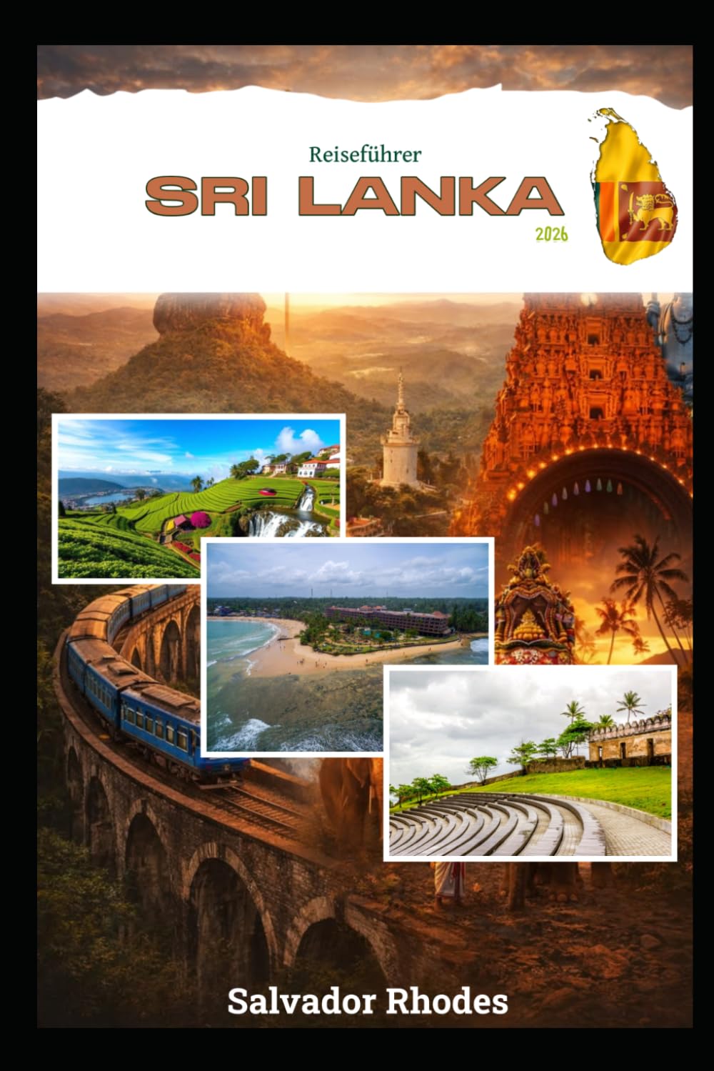 Sri Lanka Reiseführer 2026: Der ultimative Insider-Leitfaden zur Erkundung von Colombo, Kandy, Galle, Ella, Sigiriya und Sri Lankas verborgenen Küsten- und Kulturschätzen