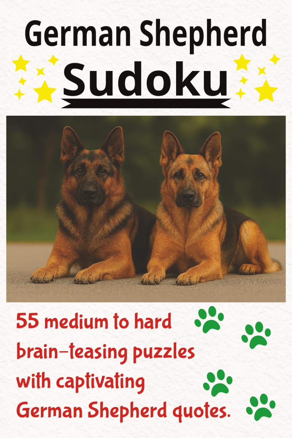 German Shepherd Sudoku: 55 medium to hard brain teasing puzzles with captivating German Shepherd quotes