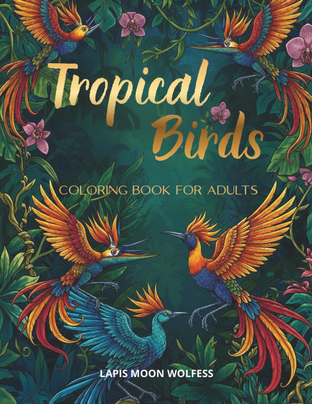 Tropical Birds Coloring Book for Adults: 40 Detailed Birds with Botanical Elements, Flowers, Waterfalls, and Natural Scenery for Relaxation