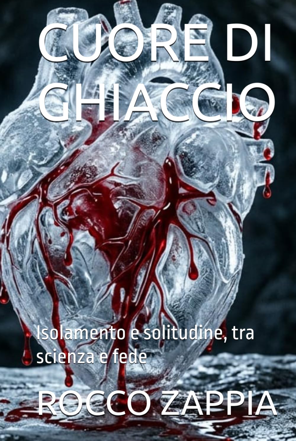 CUORE DI GHIACCIO: Isolamento e solitudine, tra scienza e fede (medicina energetica)