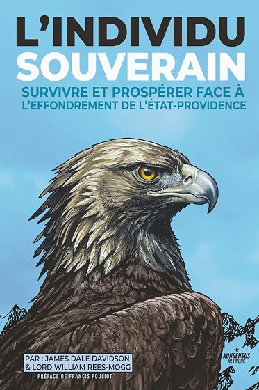 L'Individu souverain: Survivre et prospérer face à l'effondrement de l'État-providence