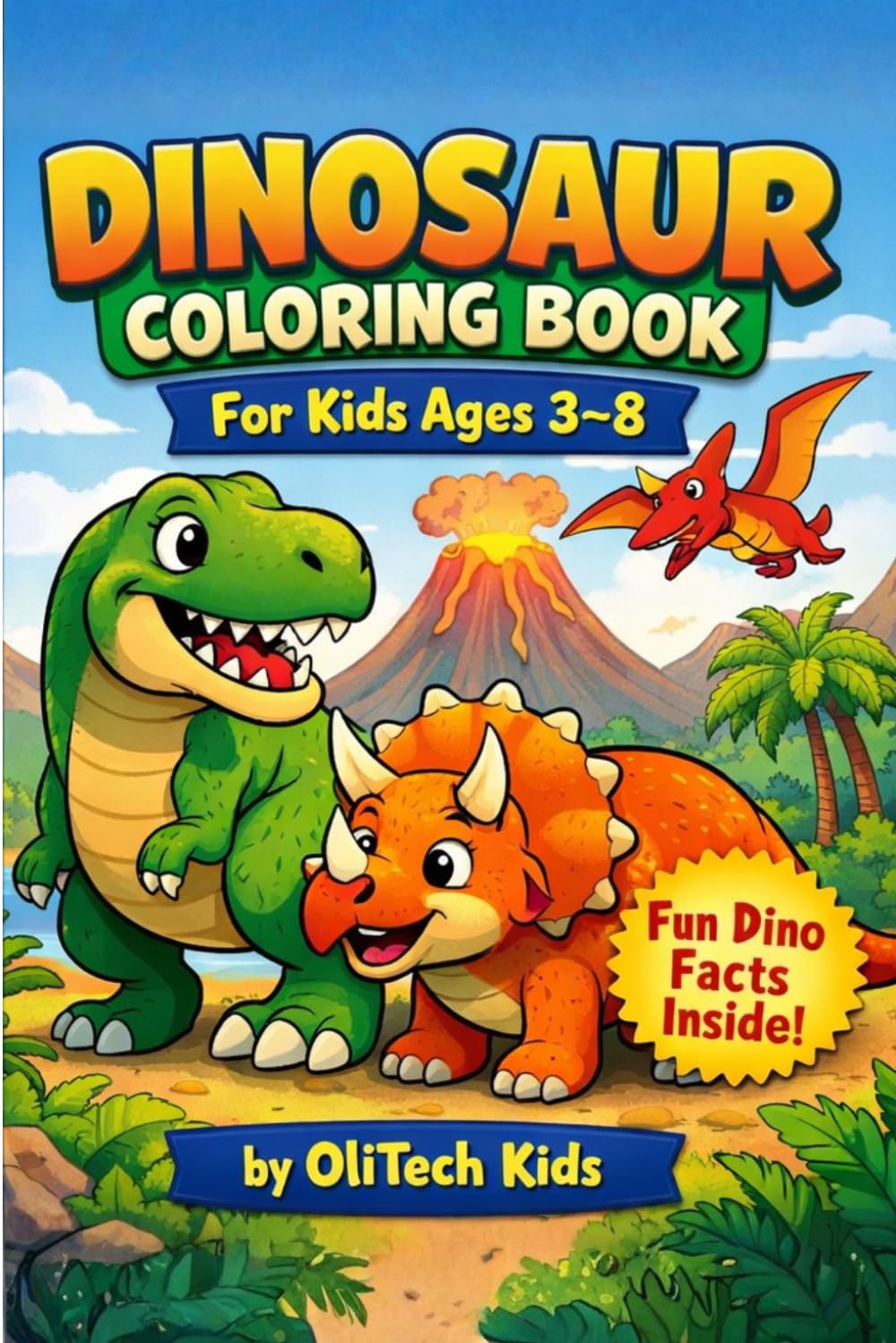 Dinosaur Coloring Book for Kids Ages 3–8: Amazing Dinosaur Coloring Book for Kids