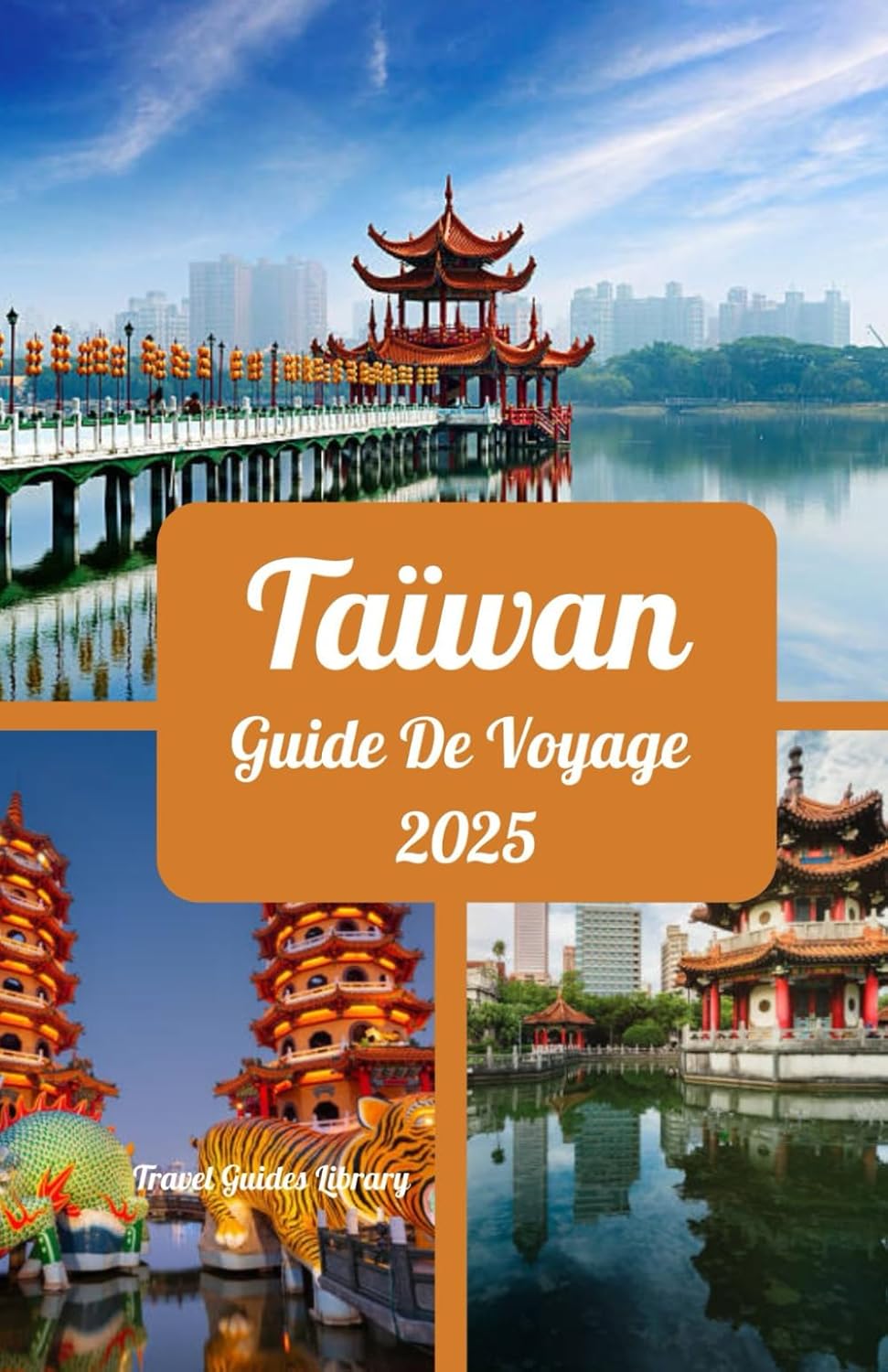 Taïwan Guide De Voyage 2025: L'expérience ultime de Taiwan : villes