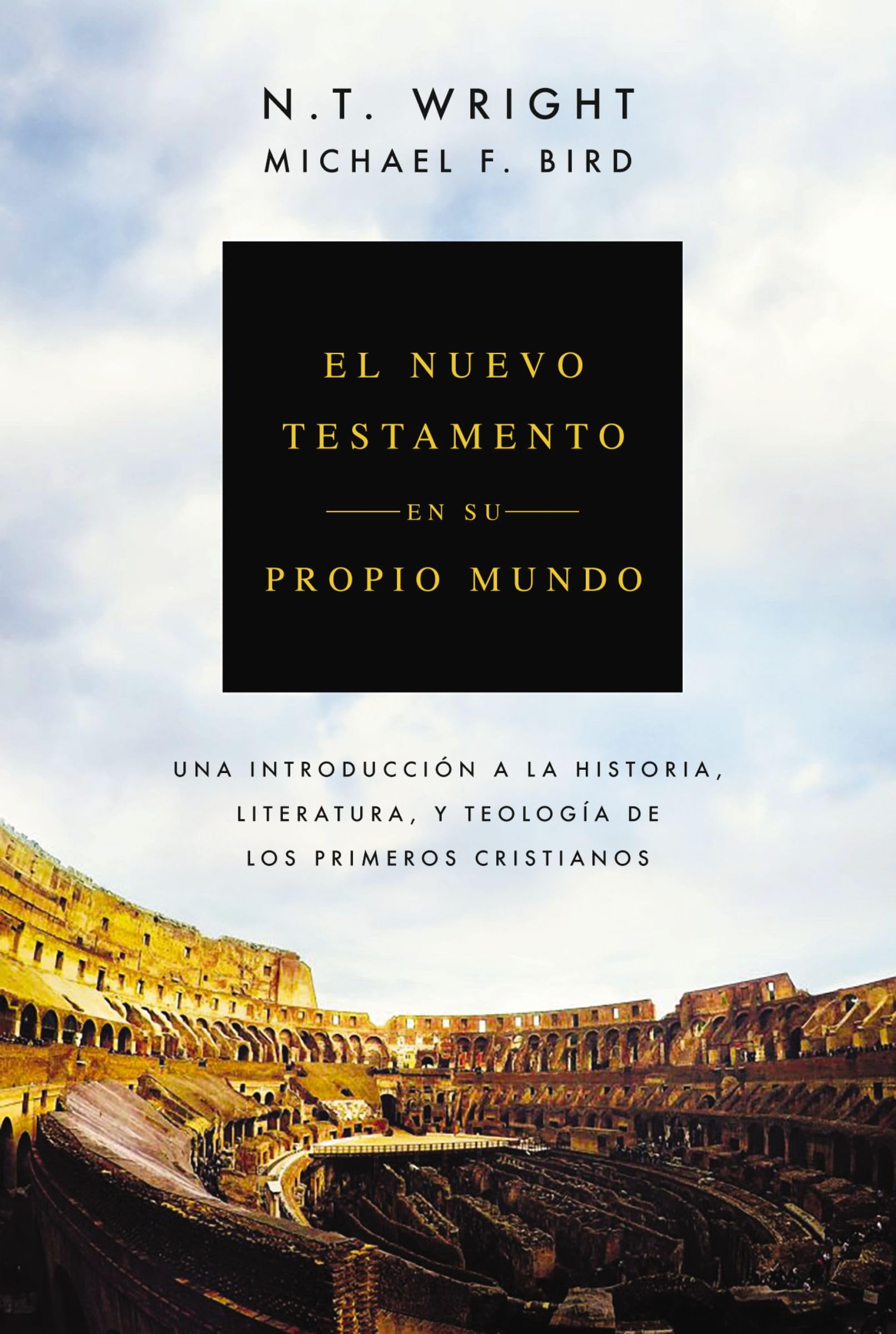 El Nuevo Testamento en su propio mundo: Una introducción a la historia, literatura y teología de los primeros cristianos