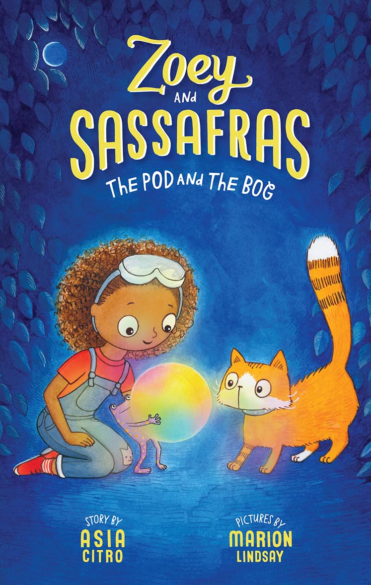 The Pod and The Bog: Zoey and Sassafras #5,Asia Citro,Marion Lin