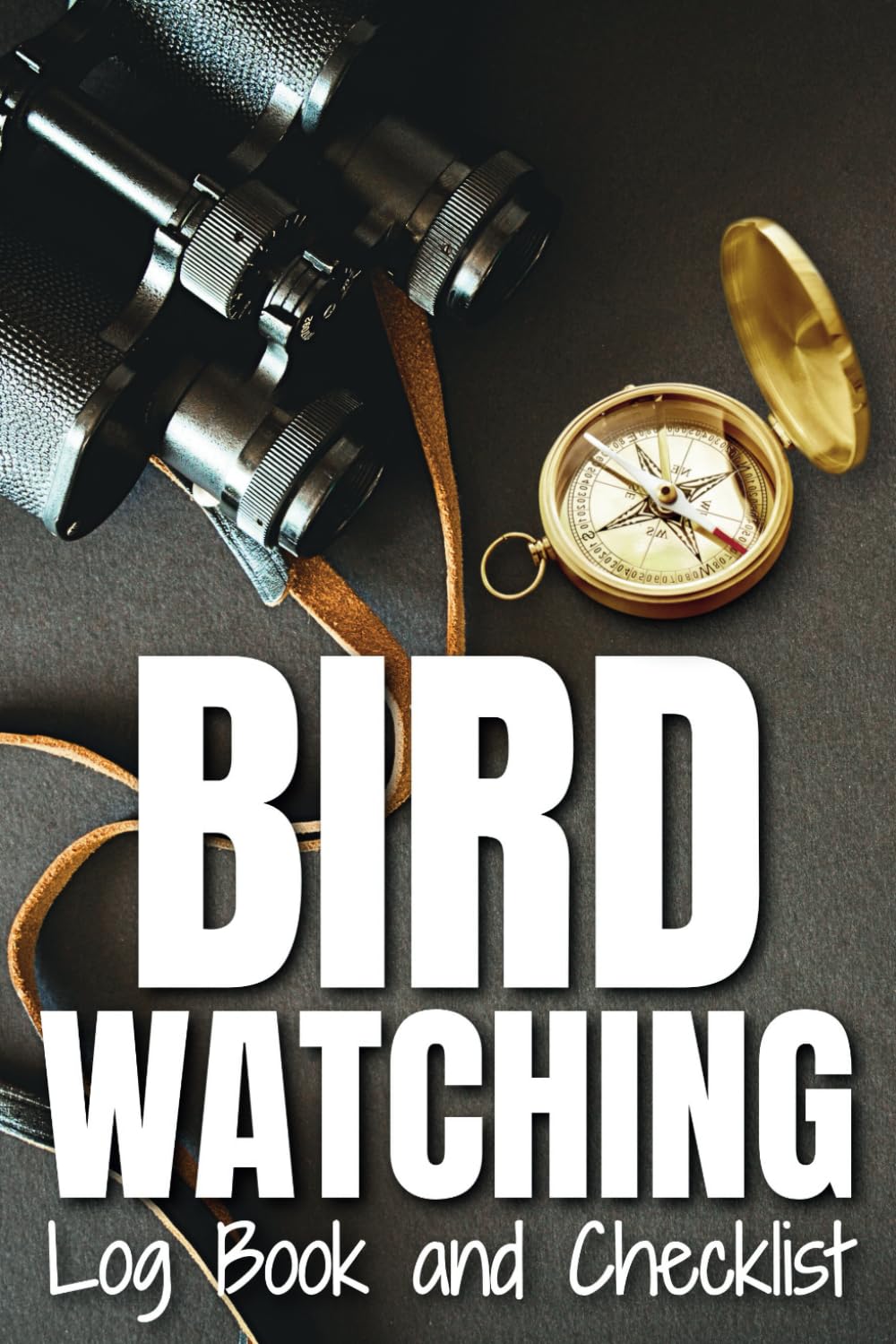 Bird Watching Log Book and Checklist: A Birder’s Journal for Bird Watchers and Nature Lovers | Birding Field Notebook to Track and Record Bird Sightings