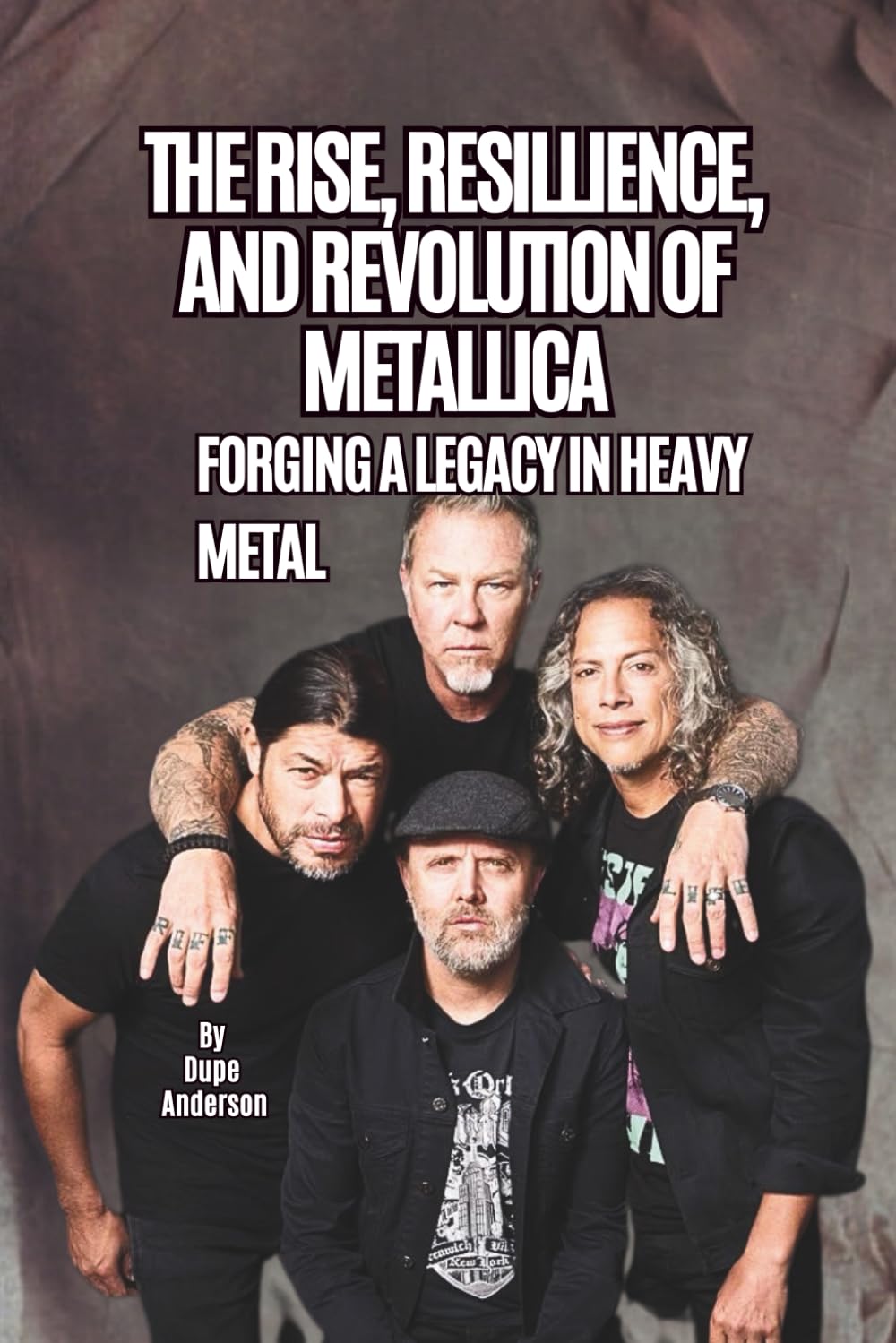 THE RISE, RESILLIENCE, AND REVOLUTION OF METALLICA: FORGING A LEGACY IN HEAVY METAL