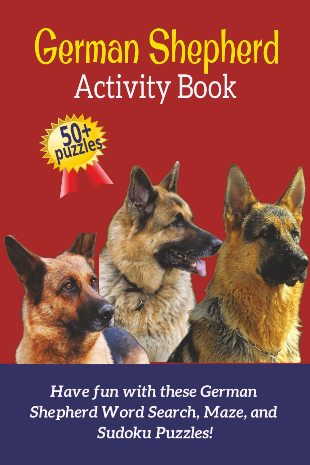 German Shepherd Activity Book: Word Search, Mazes & Sudoku Puzzles for German Shepherd Lovers | Fun Brain Games for Dog Lovers | Dog Breed Activity Book Series – Book 6