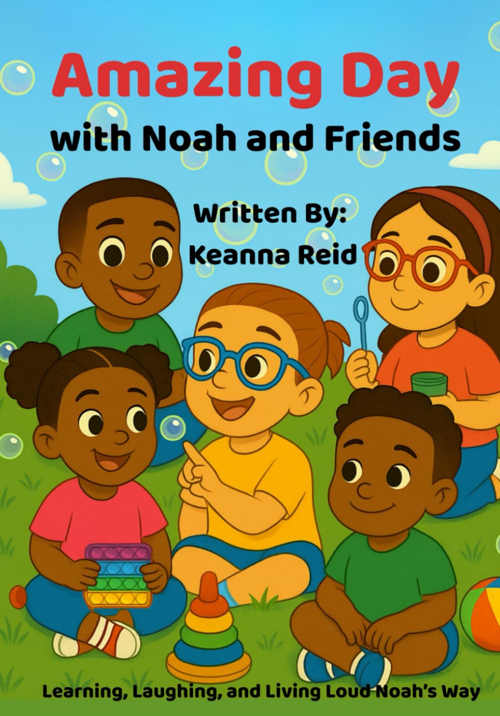 Amazing Day with Noah and Friends: Learning, Laughing, and Living Loud Noah's Way