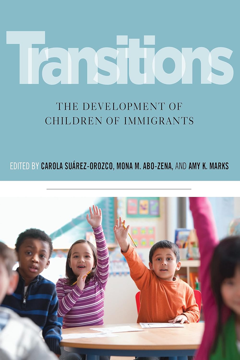 Transitions: The Development of Children of Immigrants      Kindle Edition