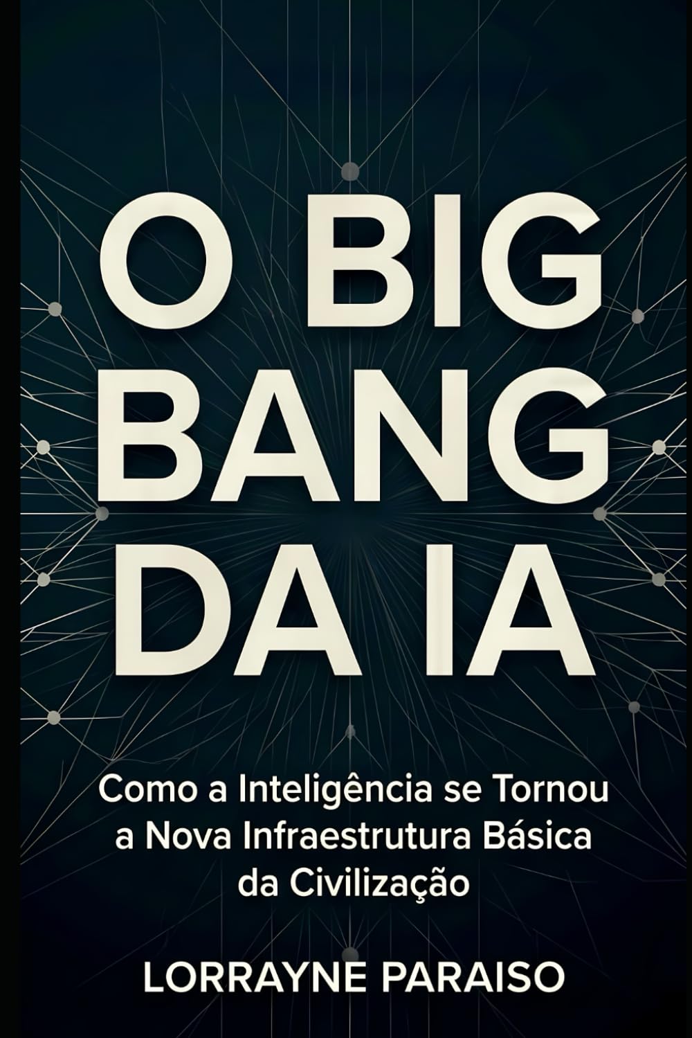 O Big Bang da IA: Como a Inteligência se Tornou a Nova Infraestrutura Básica da Civilização