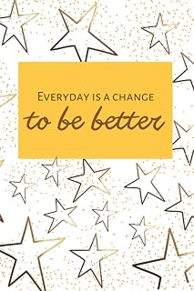 Everyday is a change to be better: Notebook, College Ruled Paper, 300 pages, 6x9 inch