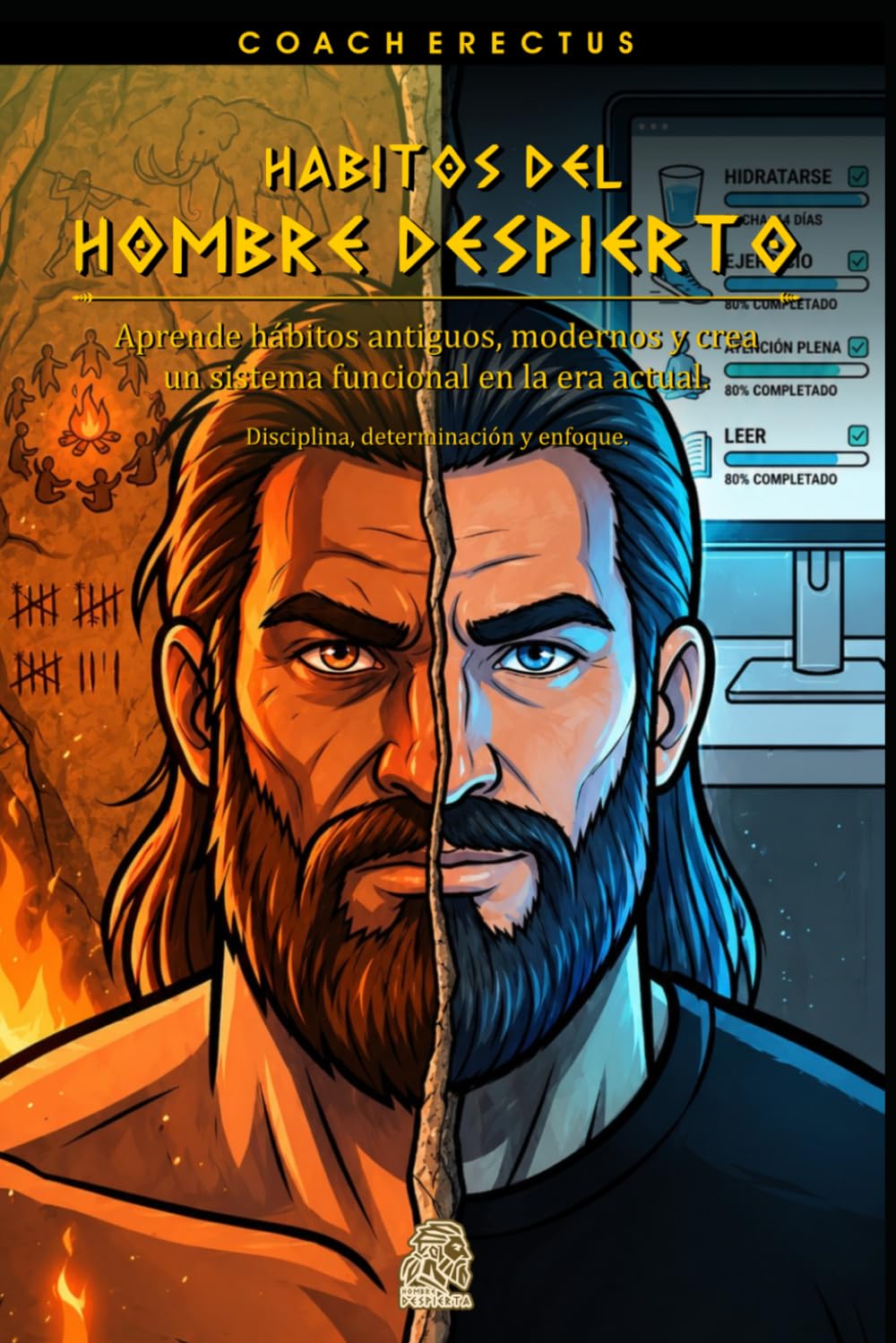 HABITOS DEL HOMBRE DESPIERTO: Disciplina, Determinación y Enfoque en la Era Moderna