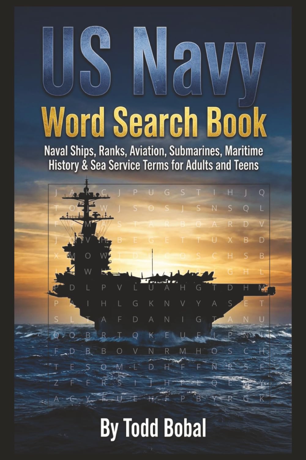 US Navy Word Search Book: Naval Ships, Ranks, Aviation, Submarines, Maritime History & Sea Service Terms for Adults and Teens