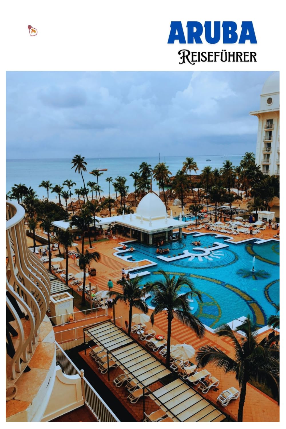 Aruba Reiseführer: Planung, Strände, Sehenswürdigkeiten, Kulinarik, Unterkünfte und Tagesausflüge