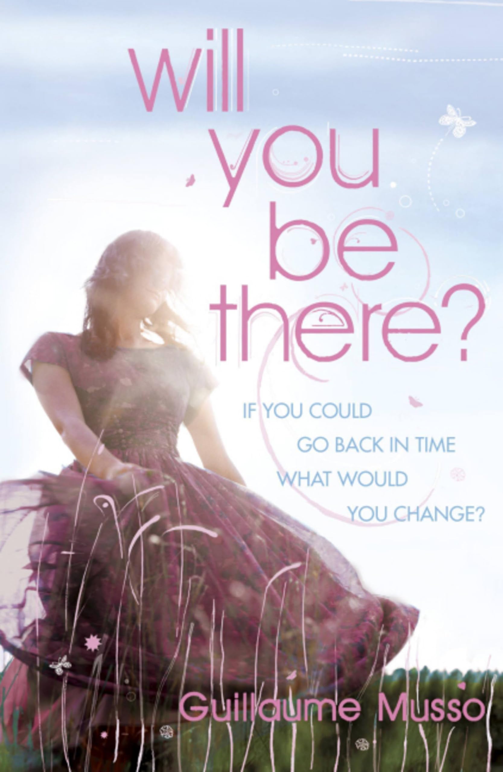 Will You Be There?,Guillaume Musso, George Holoch