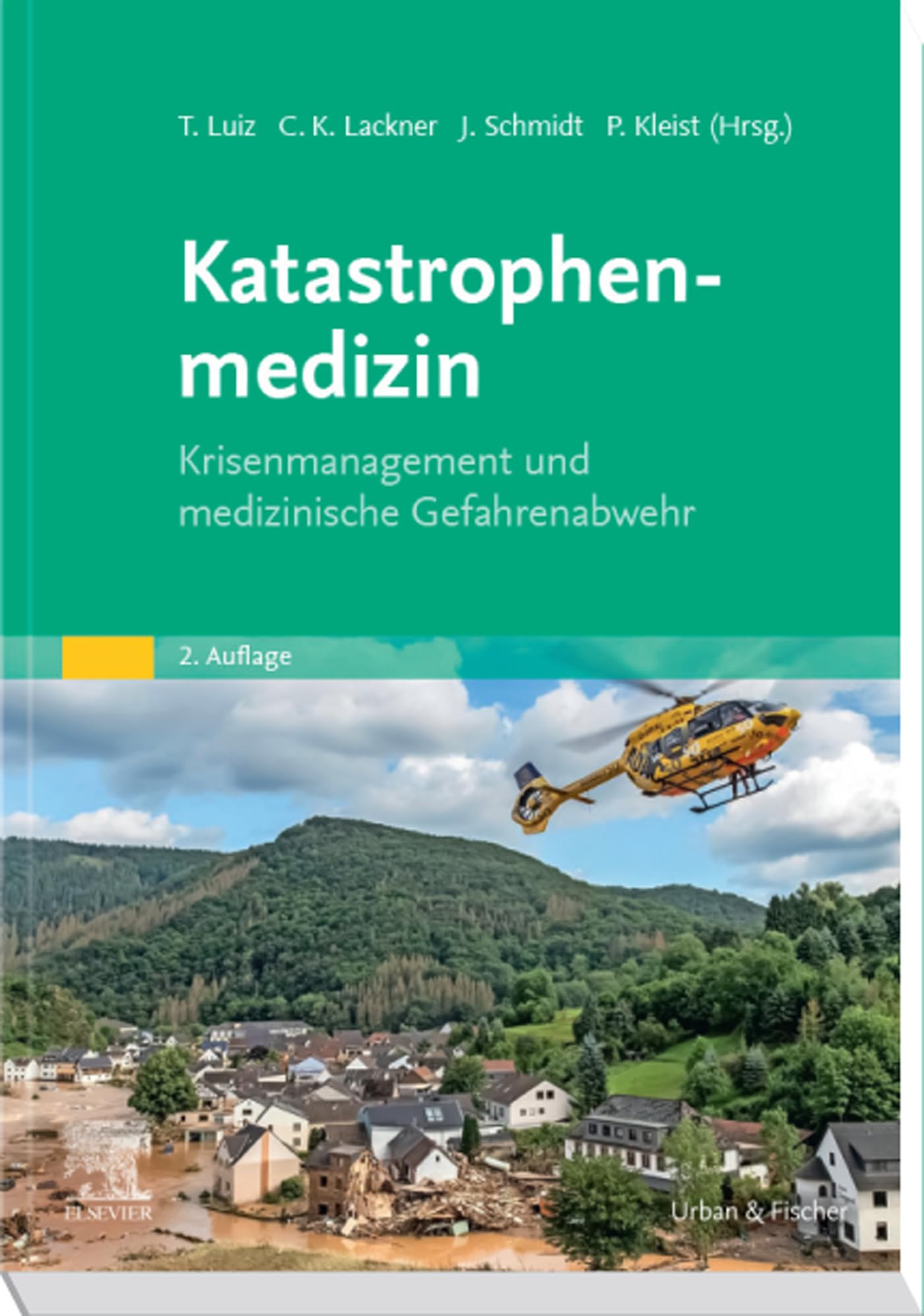Katastrophenmedizin: Krisenmanagement und medizinische Gefahrenabwehr (MONOGRAPHIE - Fachbuch - Urban & Fischer-Verlag)
