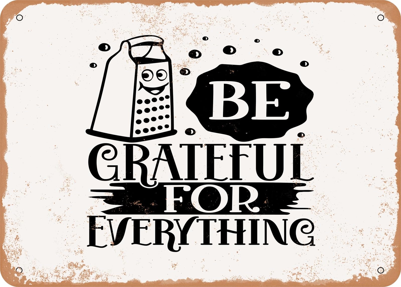 Metal Sign - Be Grateful For Everything - Vintage Look Sign home decor