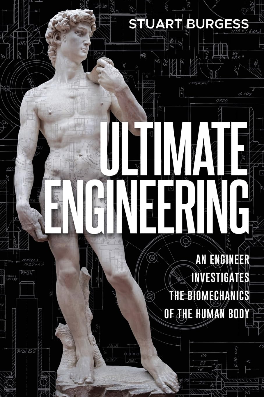 Ultimate Engineering: Stuart Burgess Reveals Human Body's Biomechanical Genius & Intelligent Design