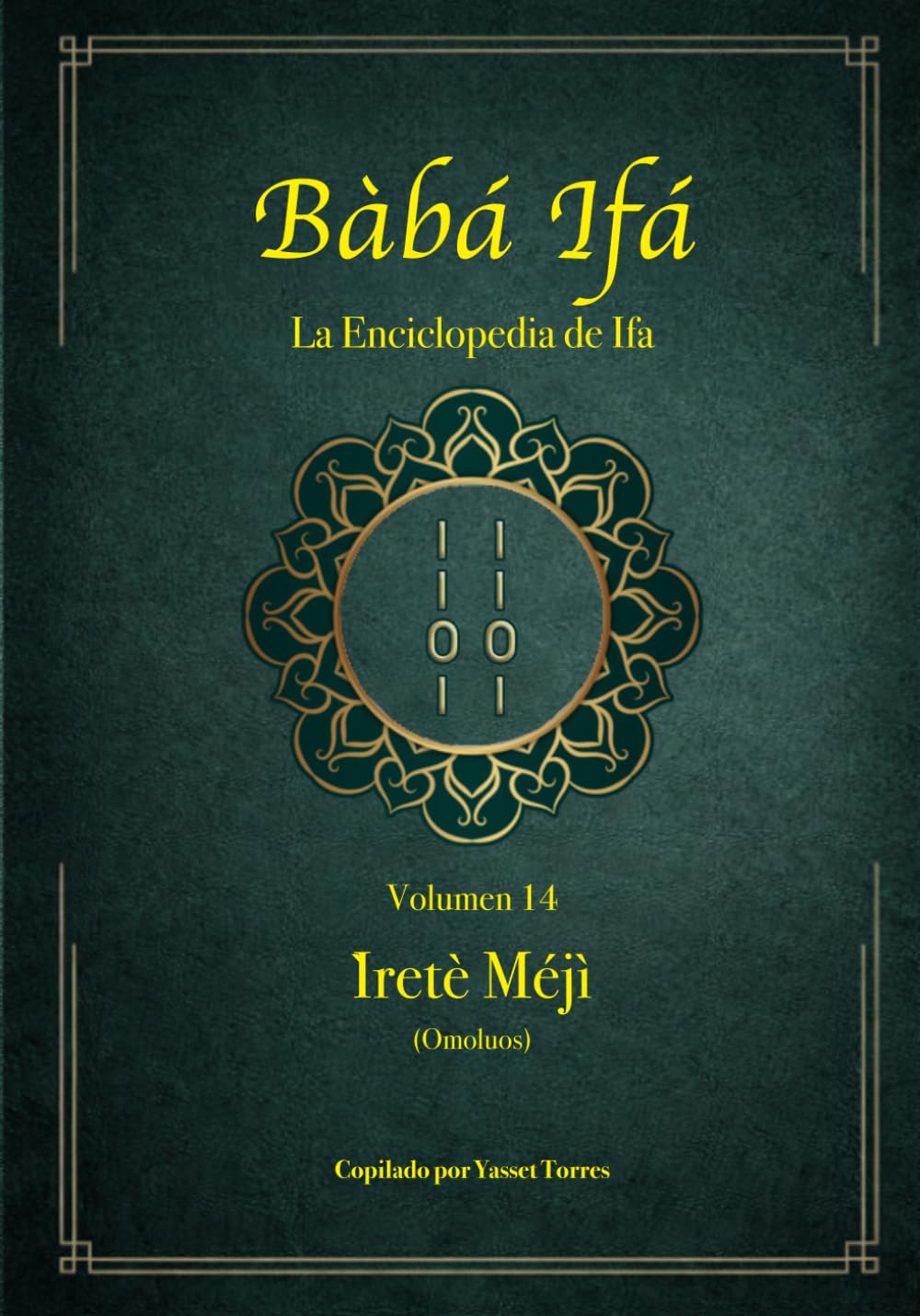 Bàbá Ifá “La Enciclopedia de Ifa”: Vol. 14 (Ìretè Méjì y Omoluos)