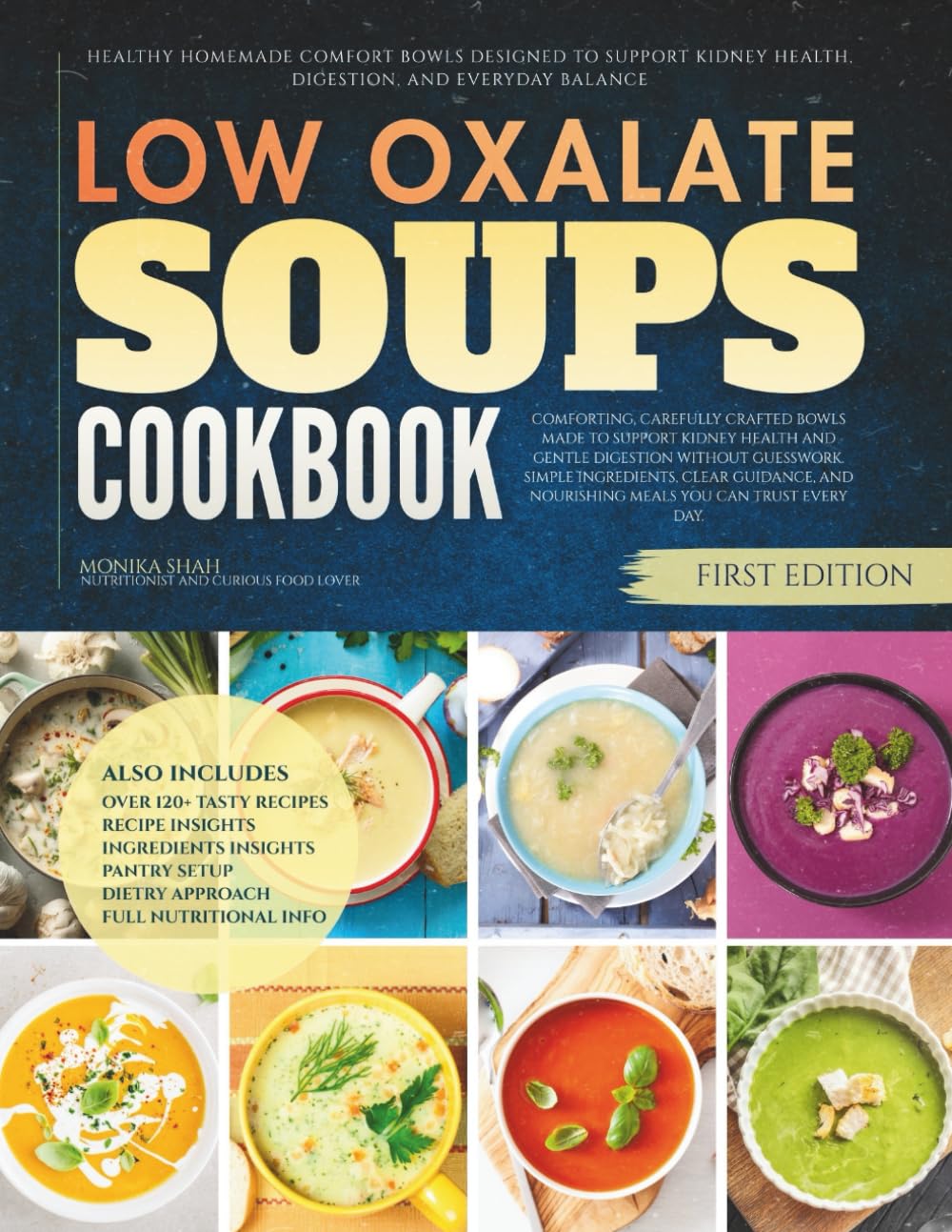 The Low Oxalate Soups Cookbook: Healthy Homemade Comfort Bowls Designed to Support Kidney Health, Digestion, and Everyday Balance (The Low Oxalate Diet Cookbooks)